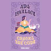 Ada Lovelace Cracks the Code by  Rebel Girls audiobook