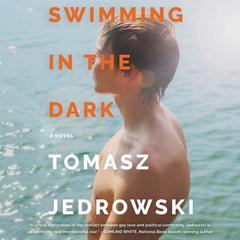 Swimming in the Dark by Tomasz Jedrowski audiobook