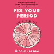 Fix Your Period by  Nicole Jardim audiobook
