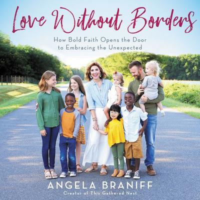 Love Without Borders by Angela Braniff audiobook