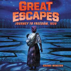 Great Escapes #2: Journey to Freedom, 1838 by Sherri Winston audiobook