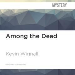 Among the Dead by Kevin Wignall audiobook