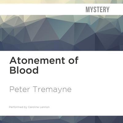 Atonement of Blood by Peter Tremayne audiobook