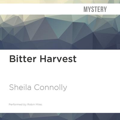 Bitter Harvest by Sheila Connolly audiobook
