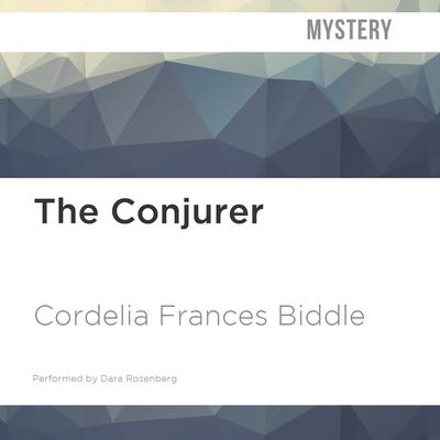 The Conjurer by Cordelia Frances Biddle audiobook