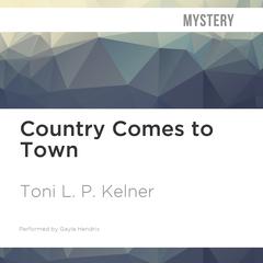 Country Comes to Town by Toni L. P. Kelner audiobook