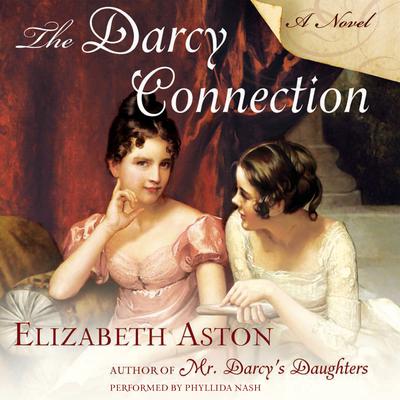 The Darcy Connection by Elizabeth Aston audiobook