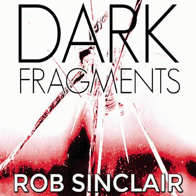 Dark Fragments by Rob Sinclair audiobook