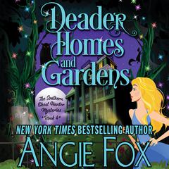 Deader Homes and Gardens by Angie Fox audiobook