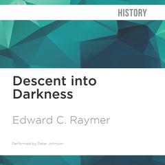 Descent into Darkness by Edward C. Raymer audiobook