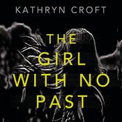 The Girl with No Past by  Kathryn Croft audiobook