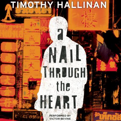 A Nail Through the Heart by Timothy Hallinan audiobook