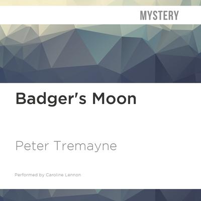 Badger's Moon by Peter Tremayne audiobook