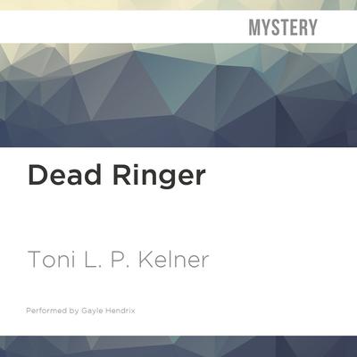 Dead Ringer by Toni L. P. Kelner audiobook