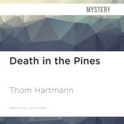 Death in the Pines by  Thom Hartmann audiobook