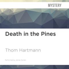 Death in the Pines by Thom Hartmann audiobook