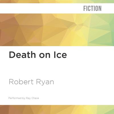 Death on the Ice by Robert Ryan audiobook
