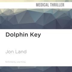 Dolphin Key by Jon Land audiobook