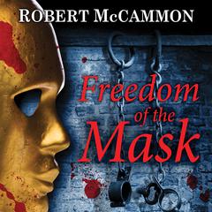 Freedom of the Mask by Robert McCammon audiobook