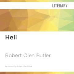Hell by Robert Olen Butler audiobook