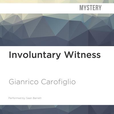 Involuntary Witness by Gianrico Carofiglio audiobook
