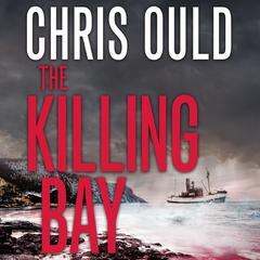 The Killing Bay by Chris Ould audiobook