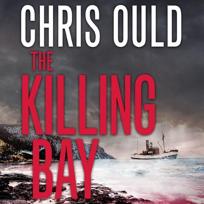 The Killing Bay by Chris Ould audiobook