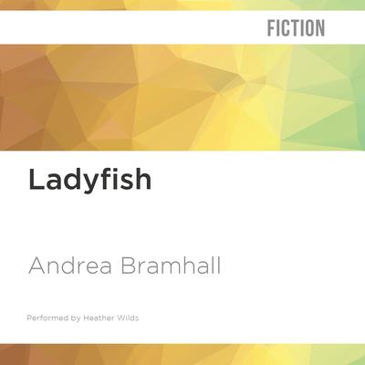 Ladyfish by Andrea Bramhall audiobook