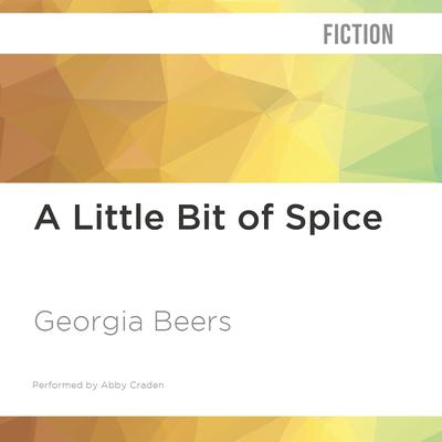 A Little Bit of Spice by Georgia Beers audiobook