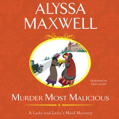 Murder Most Malicious by Alyssa Maxwell audiobook