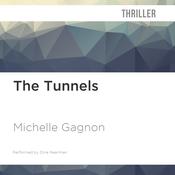 The Tunnels by  Michelle Gagnon audiobook