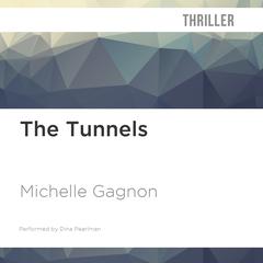The Tunnels by Michelle Gagnon audiobook