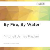 By Fire, By Water by  Mitchell James Kaplan audiobook