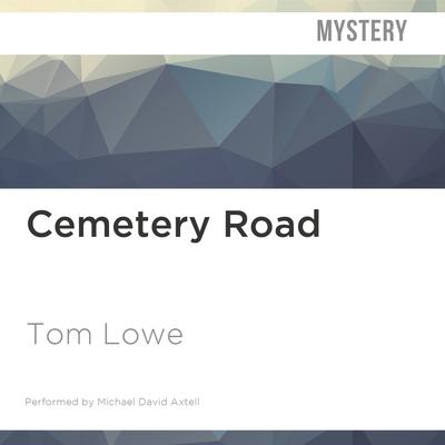 Cemetery Road by Tom Lowe audiobook