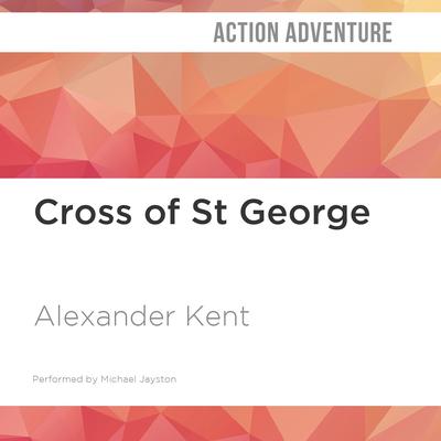 Cross of St. George by Alexander Kent audiobook