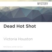 Dead Hot Shot by  Victoria Houston audiobook