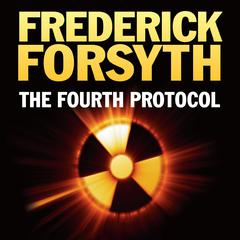 The Fourth Protocol by Frederick Forsyth audiobook