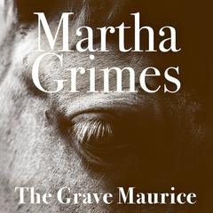 The Grave Maurice by Martha Grimes audiobook