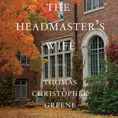 The Headmaster's Wife by Thomas Christopher Greene audiobook