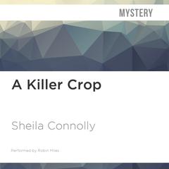 A Killer Crop by Sheila Connolly audiobook