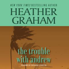 The Trouble with Andrew by Heather Graham audiobook
