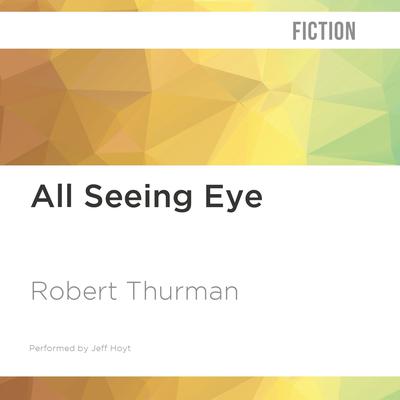 All Seeing Eye by Robert Thurman audiobook