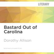 Bastard out of Carolina by  Dorothy Allison audiobook