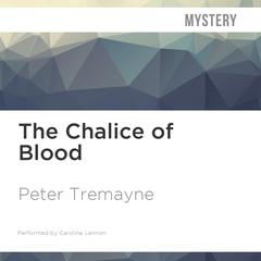 The Chalice of Blood by Peter Tremayne audiobook