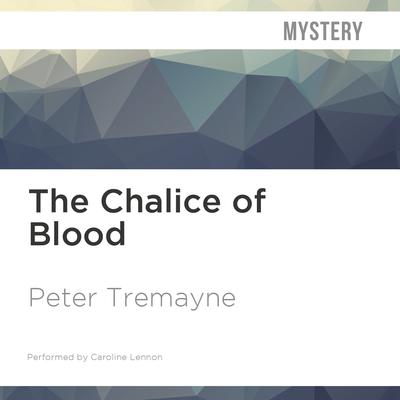 The Chalice of Blood by Peter Tremayne audiobook