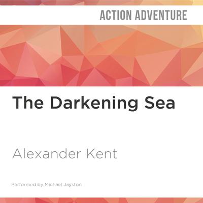 The Darkening Sea by Alexander Kent audiobook