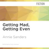 Getting Mad, Getting Even by  Annie Sanders audiobook