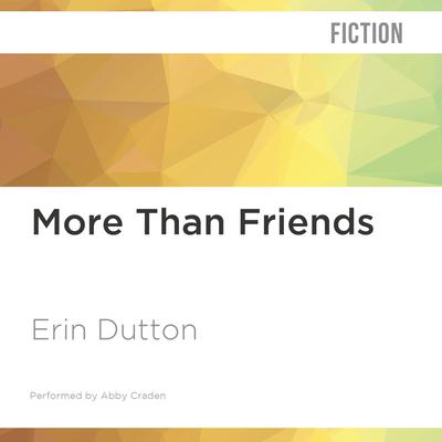 More Than Friends by Erin Dutton audiobook