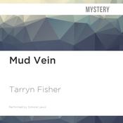 Mud Vein by  Tarryn Fisher audiobook