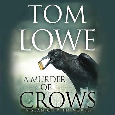 A Murder of Crows by Tom Lowe audiobook